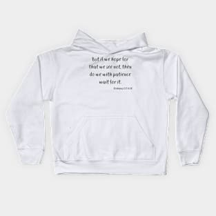 Romans 8:25 Bible Scripture Verse KJV Quote Kids Hoodie